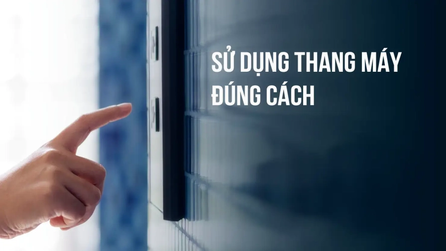 Sử dụng thang máy đúng cách – Hướng dẫn an toàn từ Thang Máy Toàn Tâm