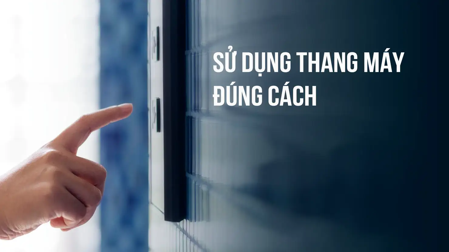 sử dụng thang máy đúng cách